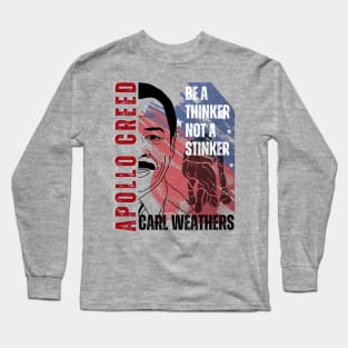 Apollo Creed - Be A thinker not a stinker Long Sleeve T-Shirt